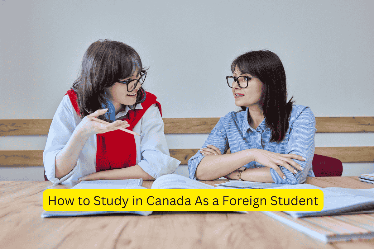 How to Study in Canada As a Foreign Student