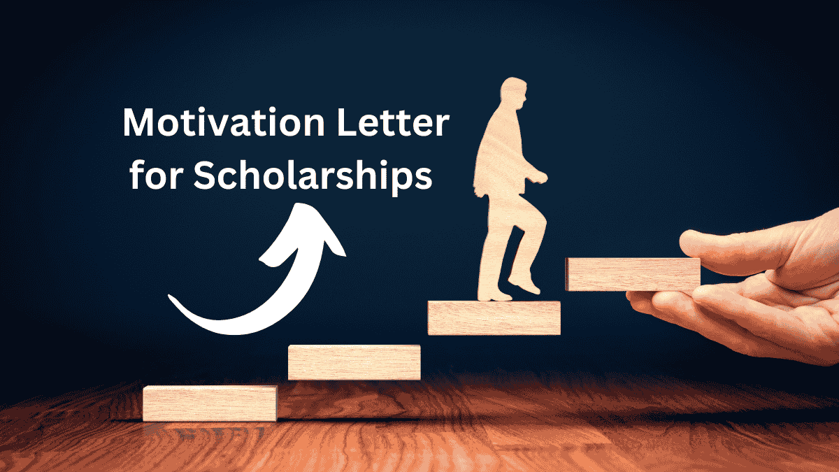 Motivation Letter for Scholarships