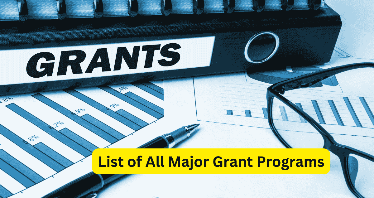 List of All Major Grant Programs in 2025