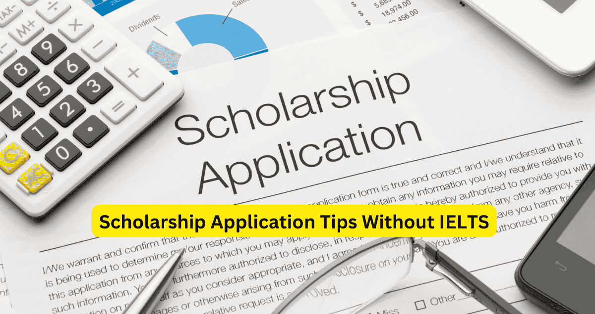 Scholarship Application Tips Without IELTS 2025