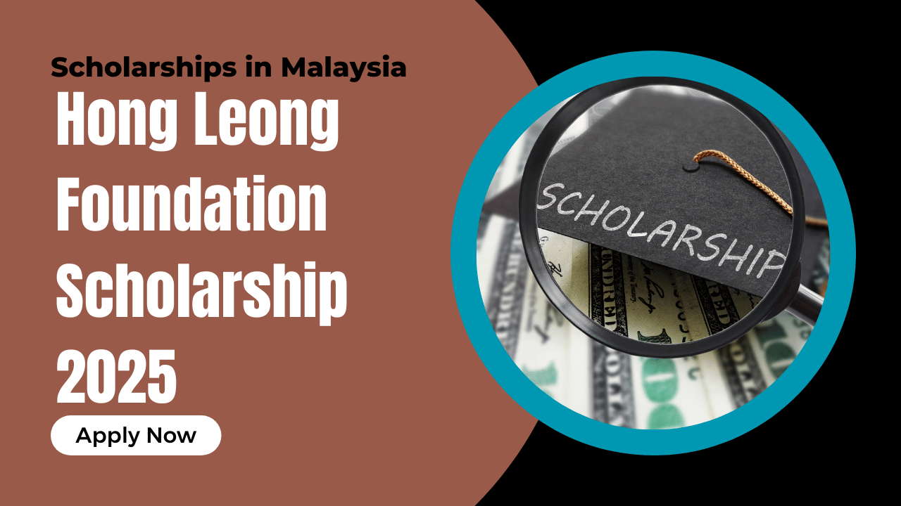 Hong Leong Foundation Scholarship 2025 - Scholarships in Malaysia