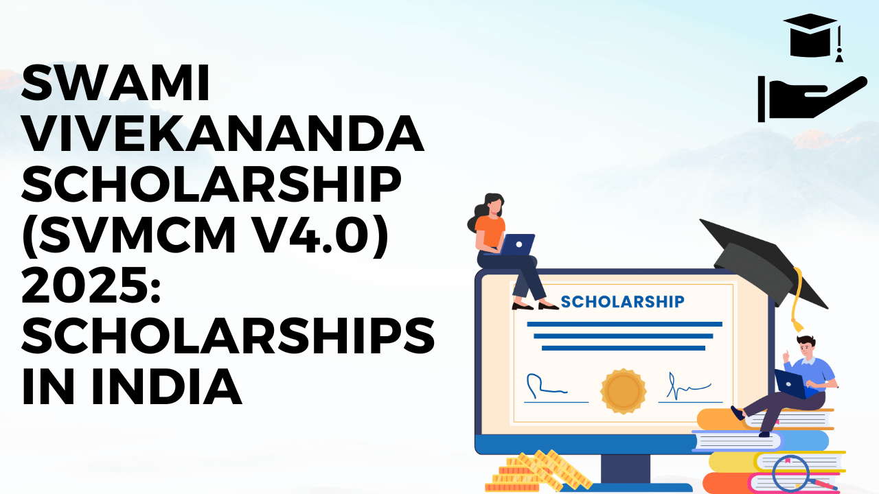 Swami Vivekananda Scholarship (SVMCM V4.0) 2025: Scholarships in India